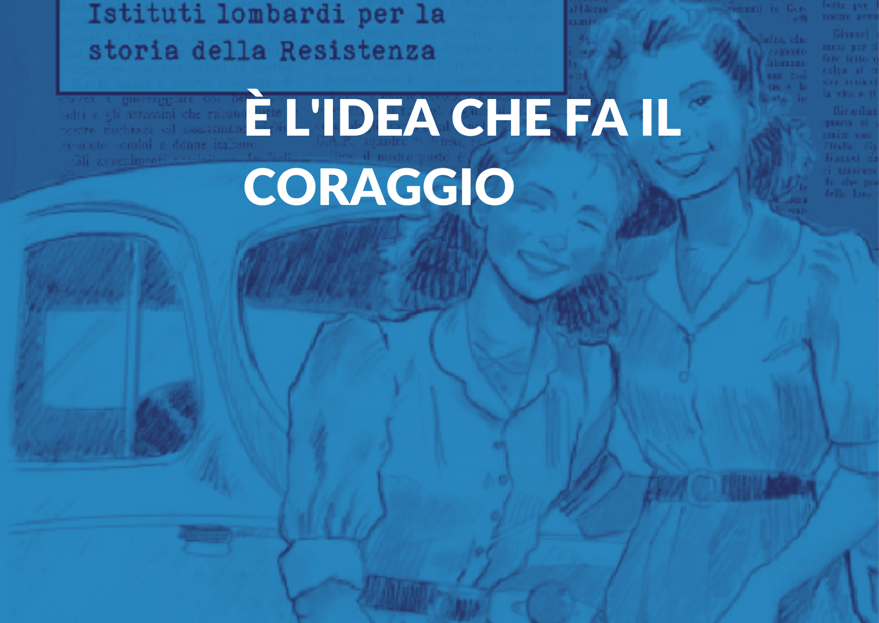 Vai alla pagina È l&rsquo;idea che fa il coraggio