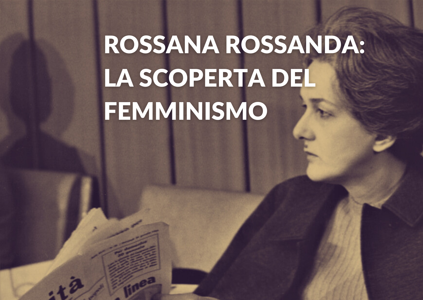 Vai alla pagina Incontro: "Rossana Rossanda: la scoperta del femminismo"